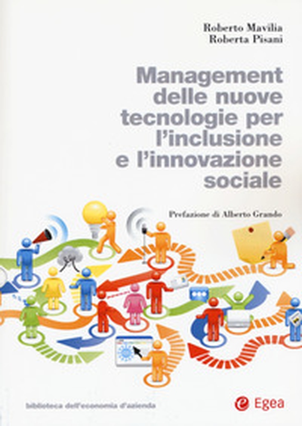 Management delle nuove tecnologie per l'inclusione e l'innovazione sociale - Librerie.coop Management delle nuove tecnologie per l'inclusione e l'innovazione sociale - Librerie.coop