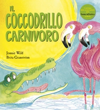 Il coccodrillo carnivoro - Librerie.coop