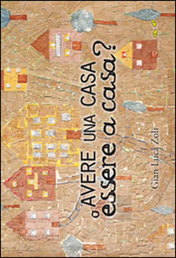 Avere una casa o essere a casa? - Librerie.coop Avere una casa o essere a casa? - Librerie.coop