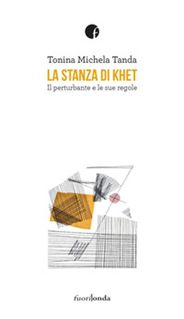 La stanza di Khet. Il perturbante e le sue regole - Librerie.coop La stanza di Khet. Il perturbante e le sue regole - Librerie.coop
