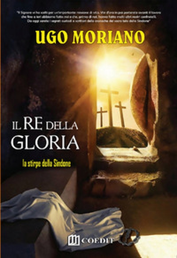 Il re della gloria. La stirpe della sindone - Librerie.coop Il re della gloria. La stirpe della sindone - Librerie.coop
