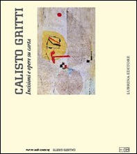 Calisto Gritti. Incisioni e opere su carta - Librerie.coop