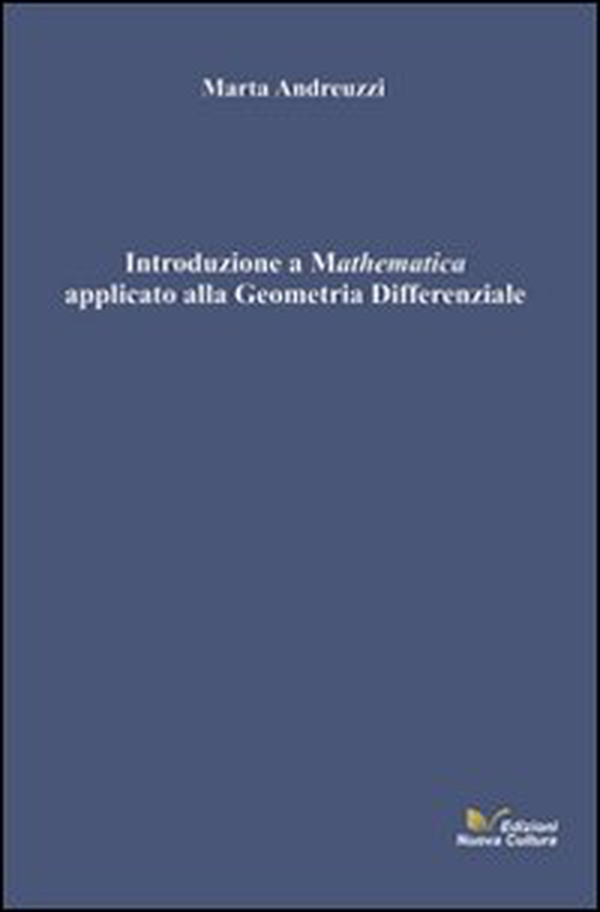 Introduzione a Mathematica applicato alla geometria differenziale - Librerie.coop Introduzione a Mathematica applicato alla geometria differenziale - Librerie.coop