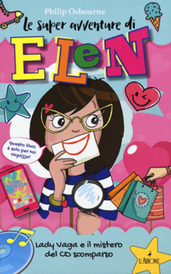 Lady Vaga e il mistero del CD scomparso. Le super avventure di Elen - Librerie.coop Lady Vaga e il mistero del CD scomparso. Le super avventure di Elen - Librerie.coop