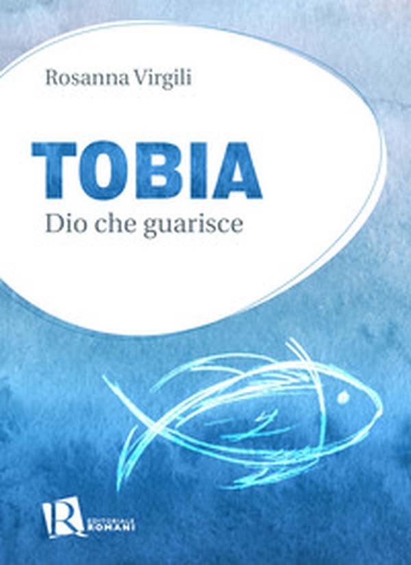 Tobia. Dio che guarisce - Librerie.coop Tobia. Dio che guarisce - Librerie.coop