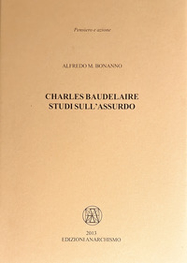 Charles Baudelaire. Studi sull'assurdo - Librerie.coop Charles Baudelaire. Studi sull'assurdo - Librerie.coop