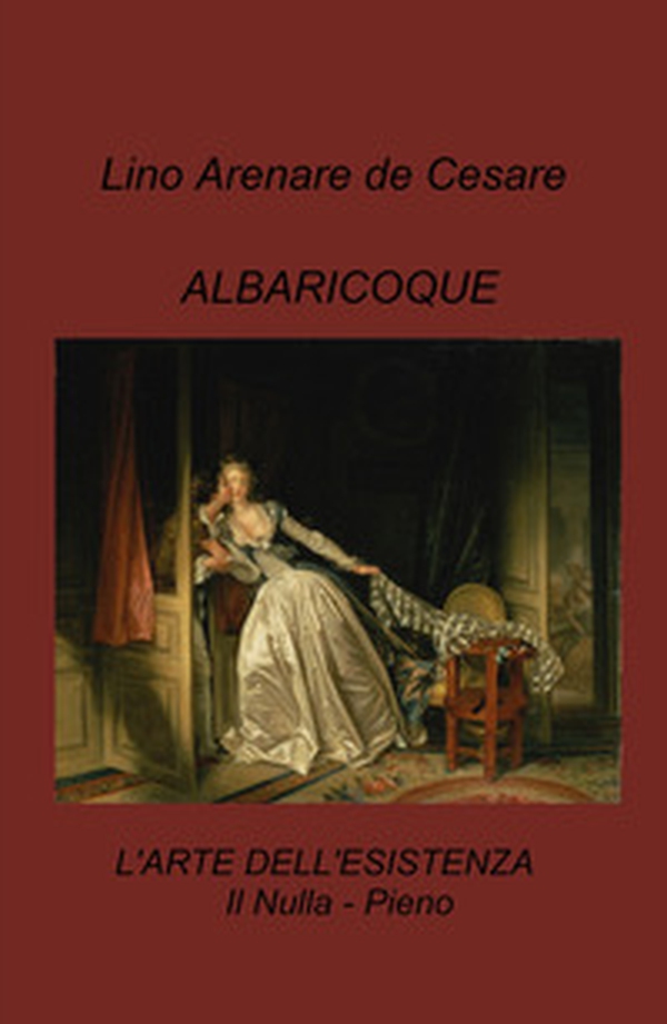 Albaricoque. L'arte dell'esistenza. Il nulla-pieno - Librerie.coop Albaricoque. L'arte dell'esistenza. Il nulla-pieno - Librerie.coop