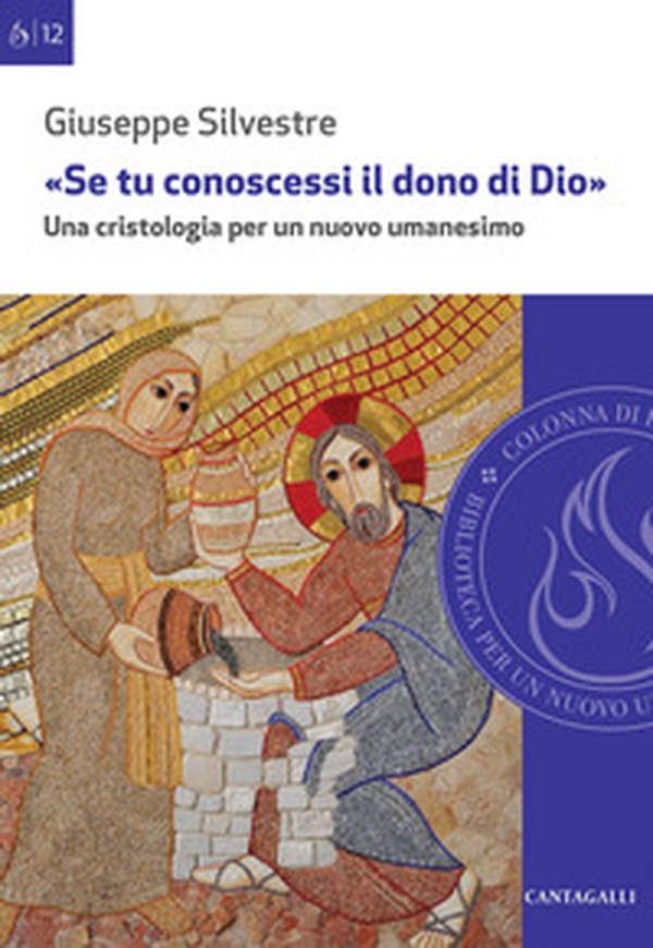 «Se tu conoscessi il dono di Dio». Una cristologia per un nuovo umanesimo - Librerie.coop «Se tu conoscessi il dono di Dio». Una cristologia per un nuovo umanesimo - Librerie.coop