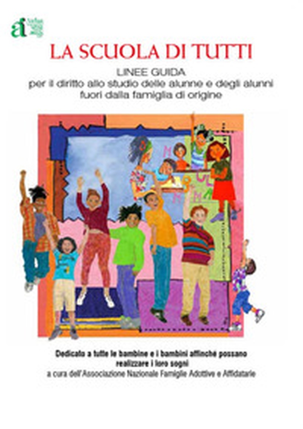 La scuola di tutti. Linee guida per il diritto allo studio delle alunne e degli alunni fuori dalla famiglia di origine - Librerie.coop La scuola di tutti. Linee guida per il diritto allo studio delle alunne e degli alunni fuori dalla famiglia di origine - Librerie.coop