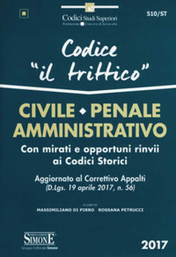 Codice "il trittico". Civile, penale, amministrativo. Con mirati e opportuni rinvii ai codici storici - Librerie.coop Codice "il trittico". Civile, penale, amministrativo. Con mirati e opportuni rinvii ai codici storici - Librerie.coop