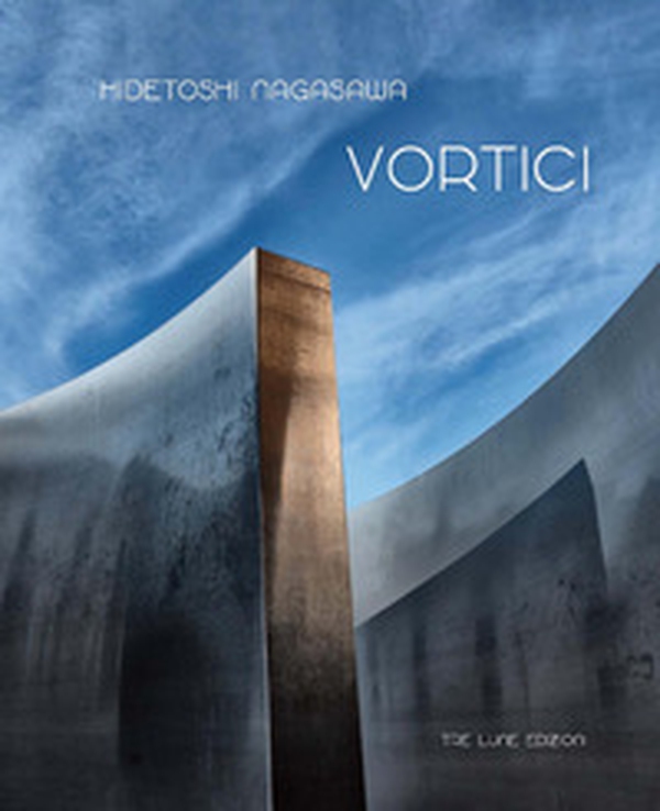 Vortici. Hidetoshi Nagasawa. Catalogo della mostra (Mantova, 27 maggio 2016-1 maggio 2017) - Librerie.coop Vortici. Hidetoshi Nagasawa. Catalogo della mostra (Mantova, 27 maggio 2016-1 maggio 2017) - Librerie.coop