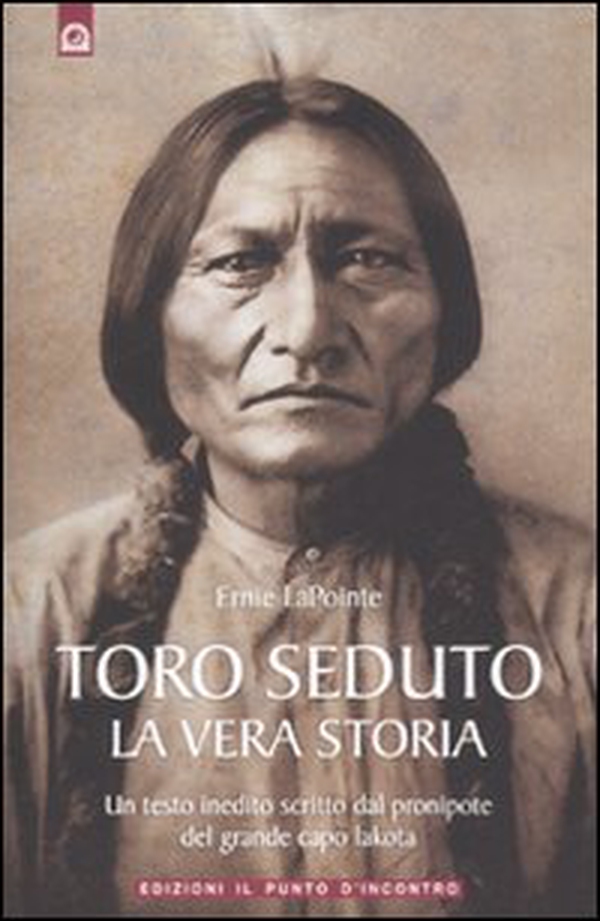 Toro Seduto. La vera storia - Librerie.coop Toro Seduto. La vera storia - Librerie.coop