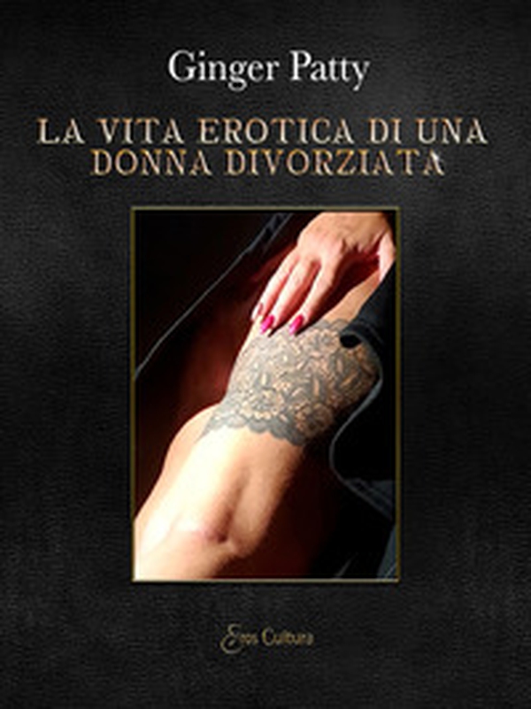 La vita erotica di una donna divorziata - Librerie.coop La vita erotica di una donna divorziata - Librerie.coop