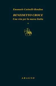 Benedetto Croce. Una vita per la nuova Italia - Librerie.coop