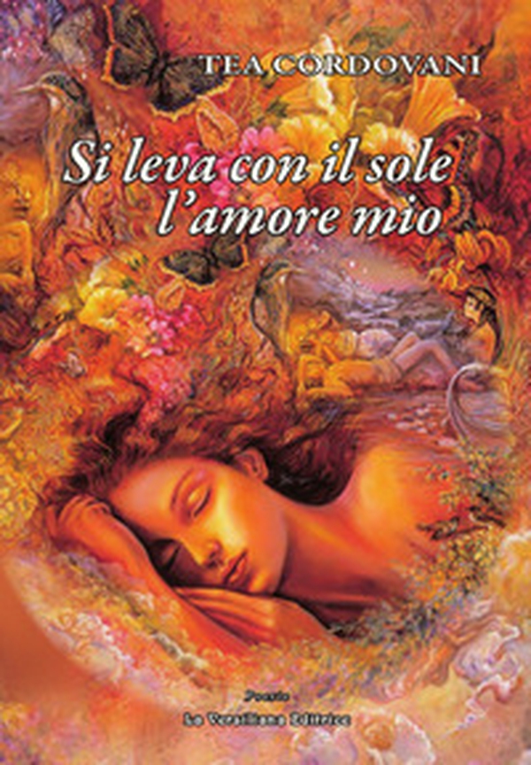 Si leva con il sole l'amore mio - Librerie.coop Si leva con il sole l'amore mio - Librerie.coop