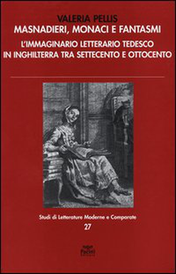 Masnadieri, monaci e fantasmi. L'immaginario letterario tedesco in Inghilterra tra Settecento e Ottocento - Librerie.coop Masnadieri, monaci e fantasmi. L'immaginario letterario tedesco in Inghilterra tra Settecento e Ottocento - Librerie.coop
