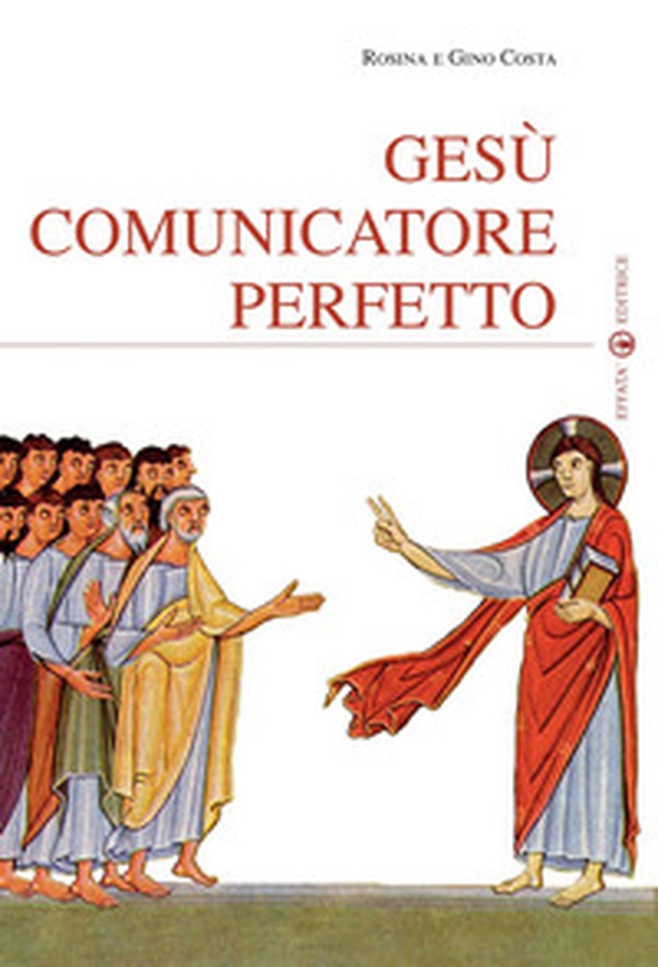 Gesù comunicatore perfetto - Librerie.coop Gesù comunicatore perfetto - Librerie.coop