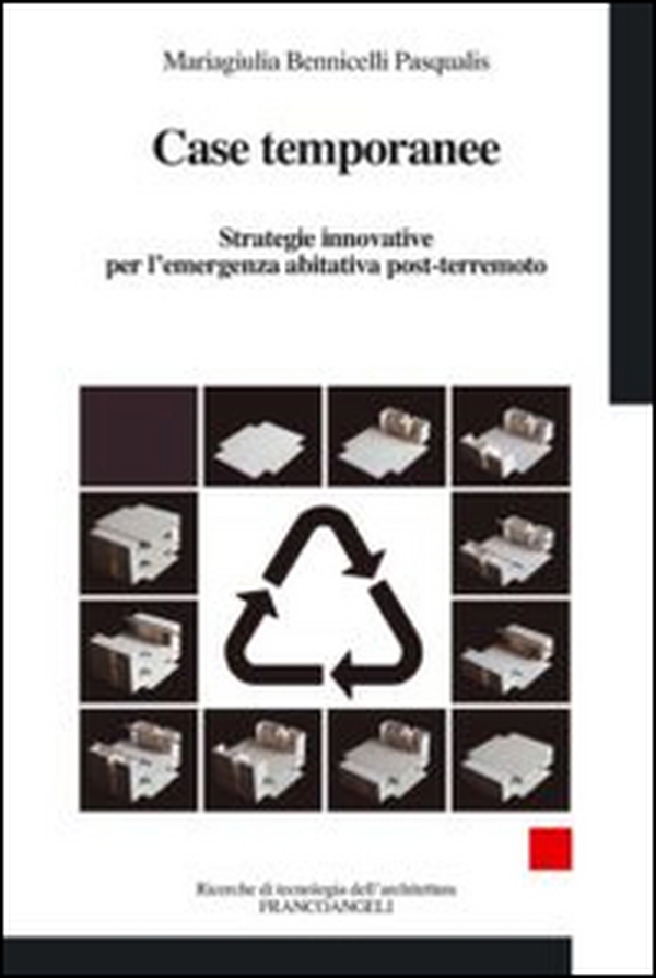 Case temporanee. Strategie innovative per l'ermergenza abitativa post-terremoto - Librerie.coop Case temporanee. Strategie innovative per l'ermergenza abitativa post-terremoto - Librerie.coop
