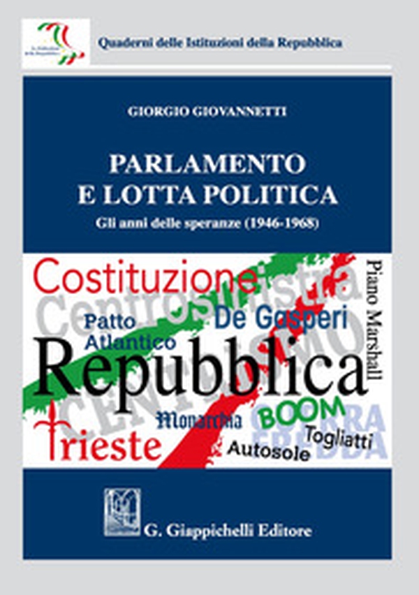 Parlamento e lotta politica. Gli anni delle speranze (1946-1968) - Librerie.coop Parlamento e lotta politica. Gli anni delle speranze (1946-1968) - Librerie.coop
