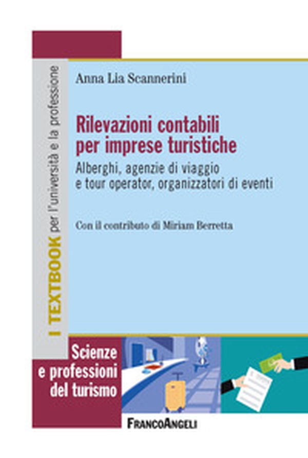 Rilevazioni contabili per imprese turistiche. Alberghi, agenzie di viaggio e tour operator, organizzatori di eventi - Librerie.coop Rilevazioni contabili per imprese turistiche. Alberghi, agenzie di viaggio e tour operator, organizzatori di eventi - Librerie.coop