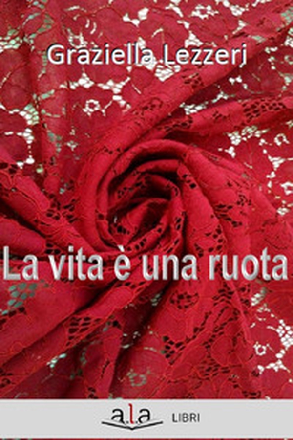 La vita è una ruota - Librerie.coop La vita è una ruota - Librerie.coop