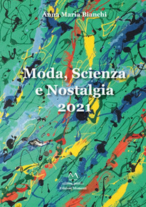 Moda, scienza e nostalgia - Librerie.coop Moda, scienza e nostalgia - Librerie.coop