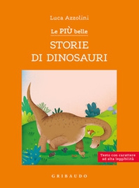 Le più belle storie di dinosauri. Ediz. ad alta leggibilità - Librerie.coop