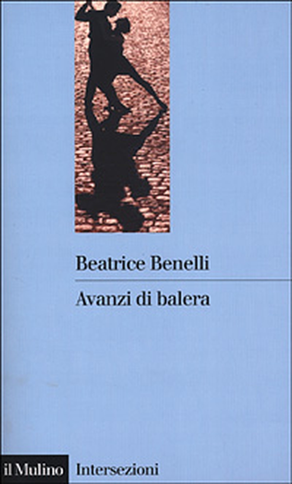 Avanzi di balera. Storia e storie del mondo del ballo - Librerie.coop Avanzi di balera. Storia e storie del mondo del ballo - Librerie.coop
