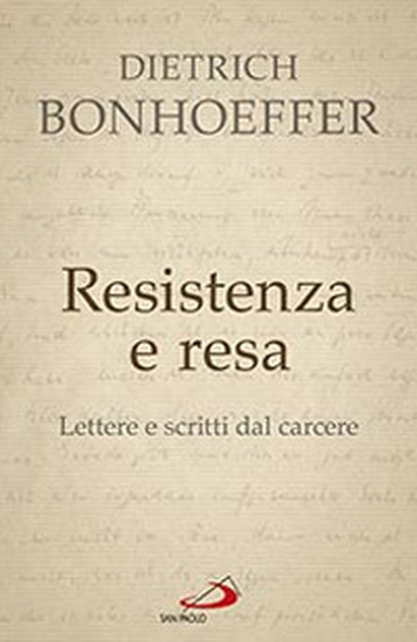 Resistenza e resa. Lettere e scritti dal carcere - Librerie.coop Resistenza e resa. Lettere e scritti dal carcere - Librerie.coop