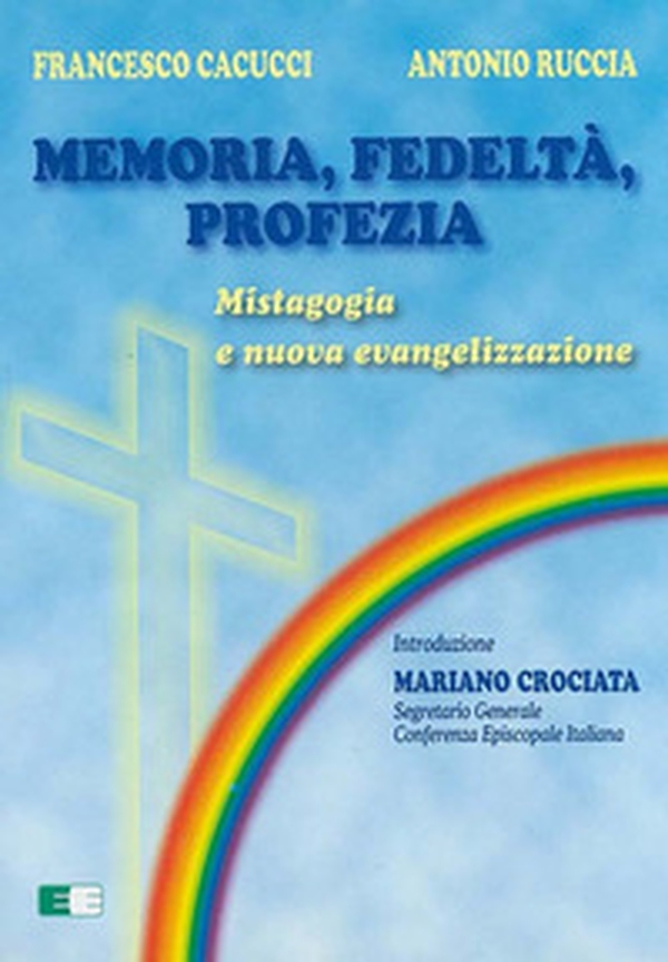 Memoria, fedeltà, profezia. Mistagogia e nuova evangelizzazione - Librerie.coop Memoria, fedeltà, profezia. Mistagogia e nuova evangelizzazione - Librerie.coop