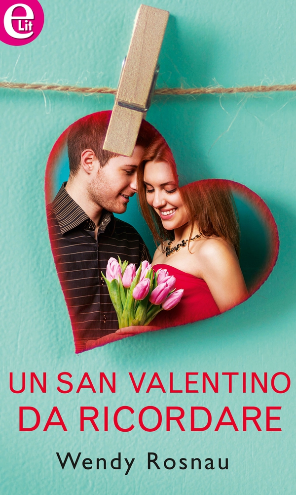 Un San Valentino dal ricordare (eLit) - Librerie.coop Un San Valentino dal ricordare (eLit) - Librerie.coop