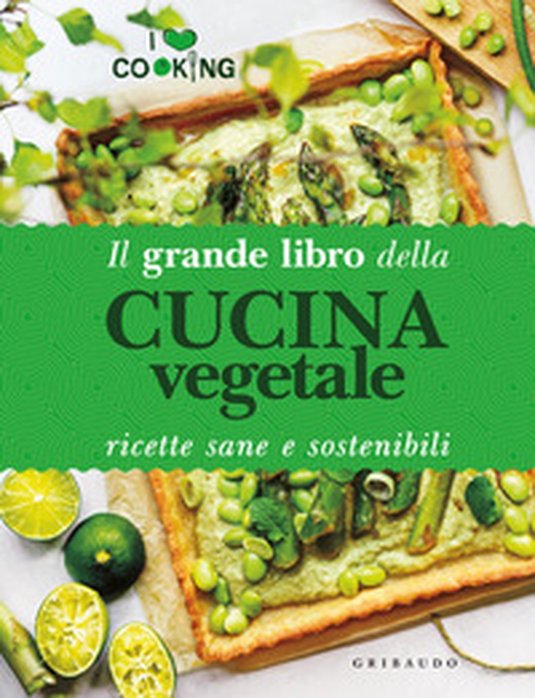 Il grande libro della cucina vegetale. Ricette sane e sostenibili - Librerie.coop Il grande libro della cucina vegetale. Ricette sane e sostenibili - Librerie.coop