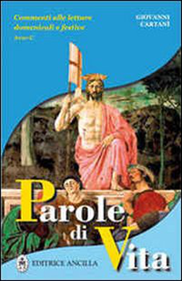 Parole di vita. Anno C - Librerie.coop Parole di vita. Anno C - Librerie.coop
