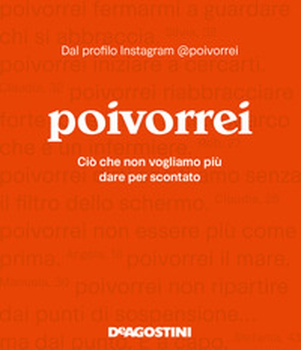 Poivorrei. Ciò che non vogliamo più dare per scontato - Librerie.coop Poivorrei. Ciò che non vogliamo più dare per scontato - Librerie.coop