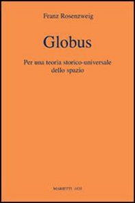 Globus. Per una teoria storico-universale dello spazio - Librerie.coop