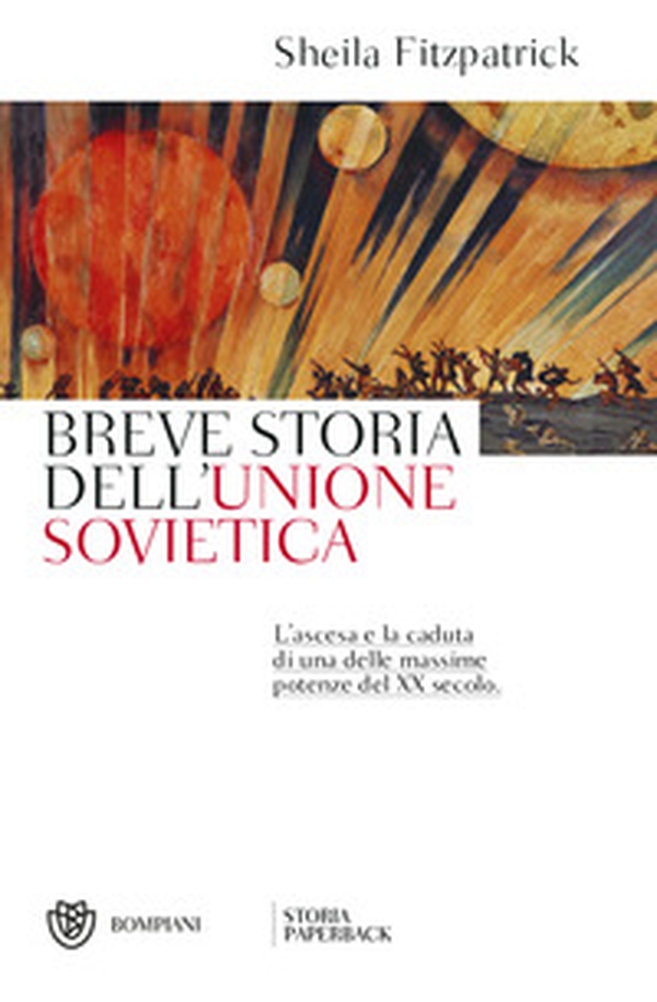Breve storia dell'Unione sovietica. L'ascesa e la caduta di una delle massime potenze del XX secolo - Librerie.coop Breve storia dell'Unione sovietica. L'ascesa e la caduta di una delle massime potenze del XX secolo - Librerie.coop