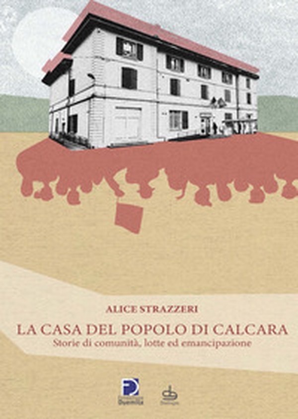 La casa del popolo di Calcara - Librerie.coop La casa del popolo di Calcara - Librerie.coop
