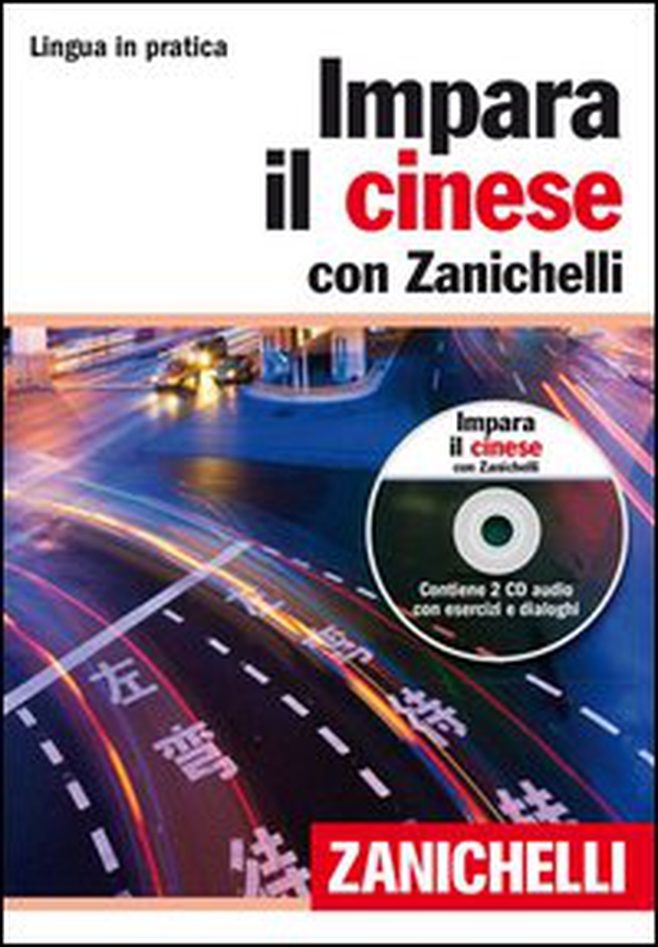 Impara il cinese con Zanichelli - Librerie.coop Impara il cinese con Zanichelli - Librerie.coop
