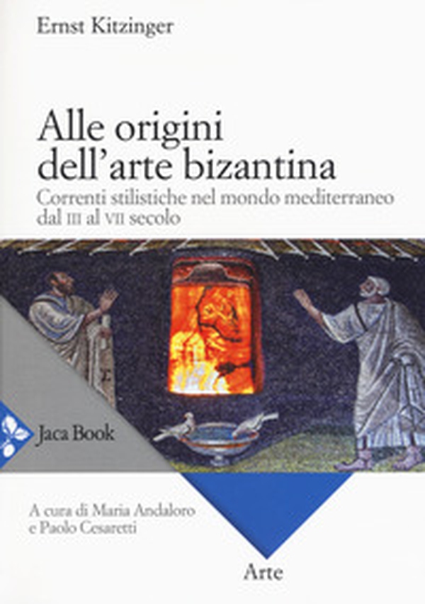 Alle origini dell'arte bizantina. Correnti stilistiche nel mondo mediterraneo dal III al VII secolo - Librerie.coop Alle origini dell'arte bizantina. Correnti stilistiche nel mondo mediterraneo dal III al VII secolo - Librerie.coop