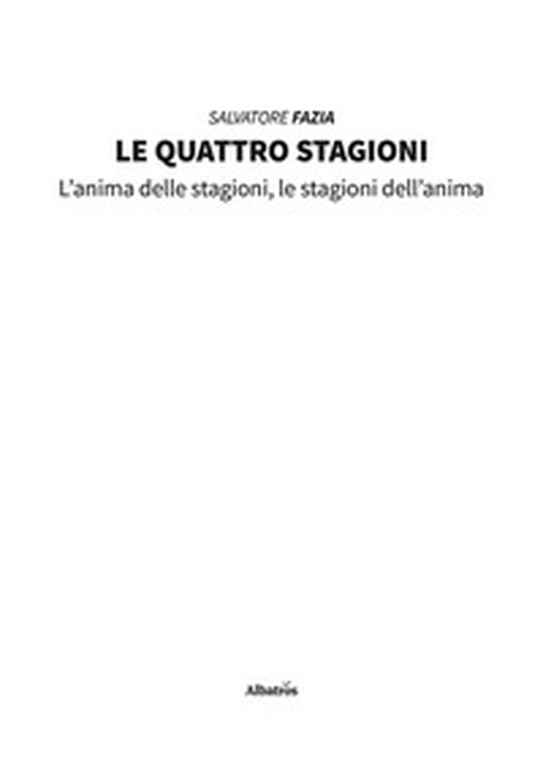 Le quattro stagioni. L'anima delle stagioni, le stagioni dell'anima - Librerie.coop Le quattro stagioni. L'anima delle stagioni, le stagioni dell'anima - Librerie.coop