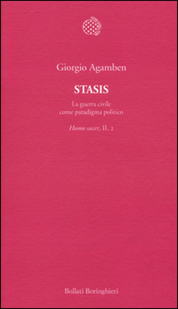 Stasis. La guerra civile come paradigma politico. Homo sacer - Librerie.coop Stasis. La guerra civile come paradigma politico. Homo sacer - Librerie.coop