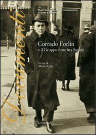 Corrado Forlin e il gruppo futurista Savarè - Librerie.coop