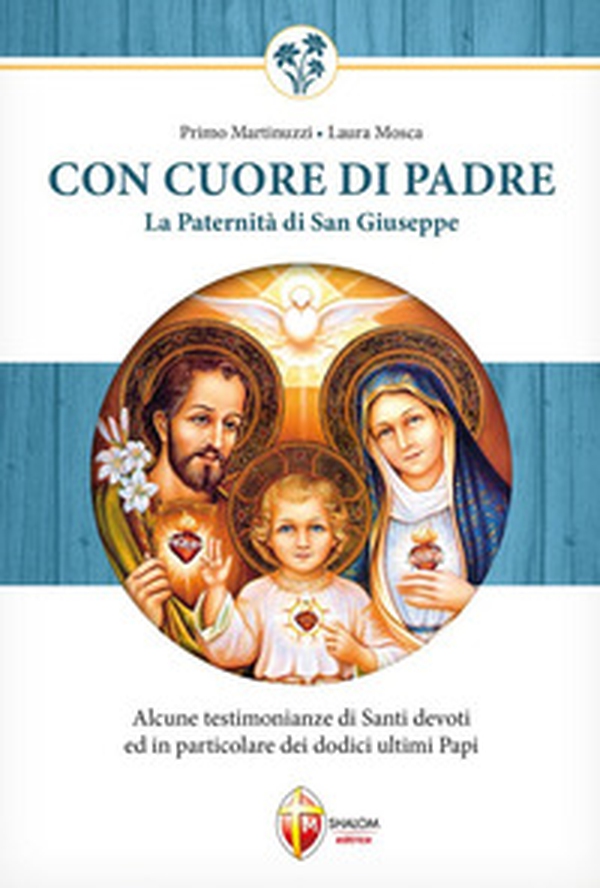 Con cuore di Padre. La paternità di San Giuseppe. Alcune testimonianze di santi devoti ed in particolare dei dodici ultimi papi - Librerie.coop Con cuore di Padre. La paternità di San Giuseppe. Alcune testimonianze di santi devoti ed in particolare dei dodici ultimi papi - Librerie.coop
