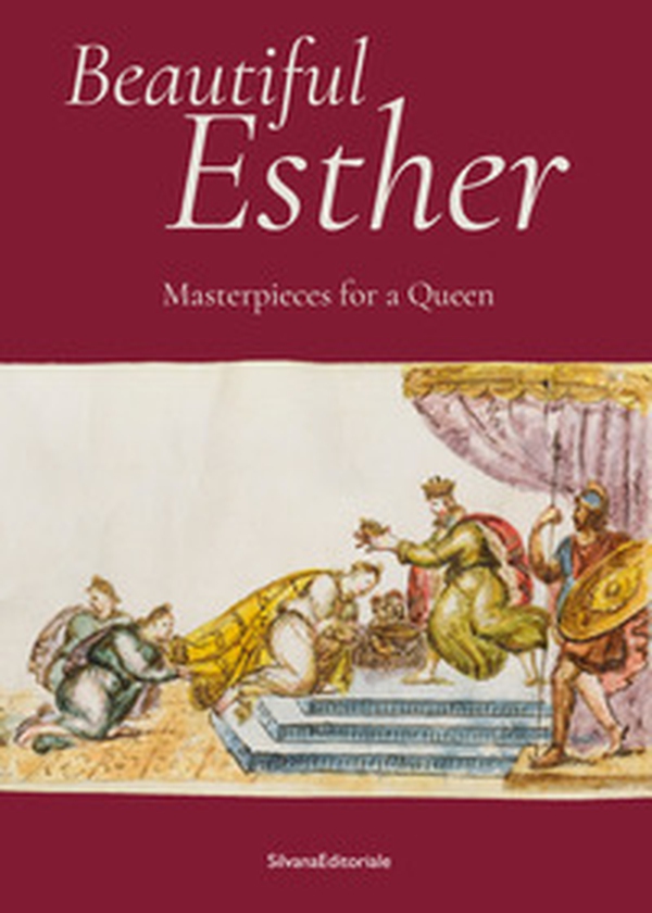 Beautiful Esther. Masterpiece for a Queen - Librerie.coop Beautiful Esther. Masterpiece for a Queen - Librerie.coop