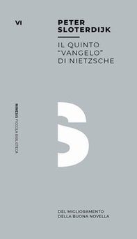 Il quinto «vangelo» di Nietzsche. Del miglioramento della buona novella - Librerie.coop