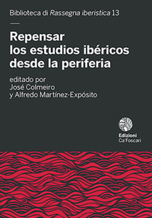 Repensar los estudios ibéricos desde la periferia - Librerie.coop Repensar los estudios ibéricos desde la periferia - Librerie.coop