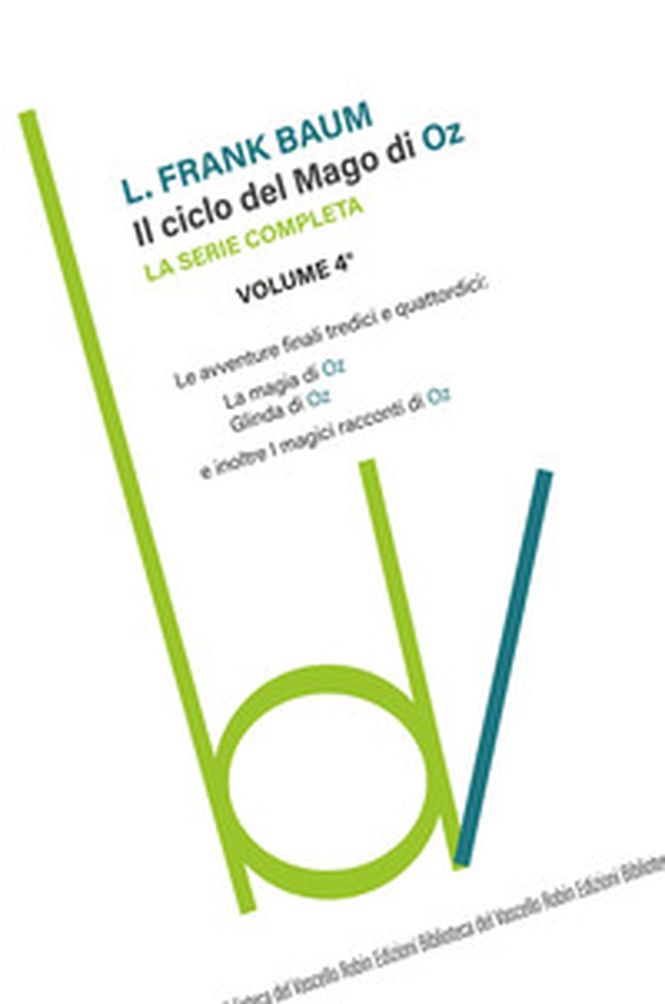 Il ciclo del mago di Oz: Le avventure finali tredici e quattordici-La magia di Oz-Glinda di Oz e inoltre i magici racconti di Oz - Vol. 4 - Librerie.coop Il ciclo del mago di Oz: Le avventure finali tredici e quattordici-La magia di Oz-Glinda di Oz e inoltre i magici racconti di Oz - Vol. 4 - Librerie.coop