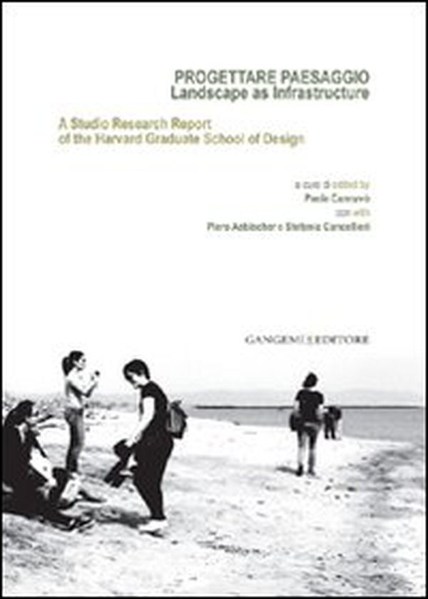 Progettare paesaggio. Landscape as infrastructure. A studio research report of the harvard graduate school of design. Ediz. italiana e inglese - Librerie.coop Progettare paesaggio. Landscape as infrastructure. A studio research report of the harvard graduate school of design. Ediz. italiana e inglese - Librerie.coop