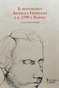 Il matematico Annibale Giordano e il 1799 a Napoli - Librerie.coop