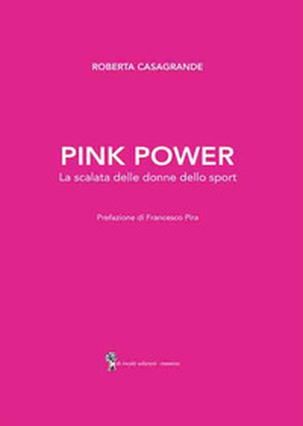 Pink power. La scalata delle donne dello sport - Librerie.coop Pink power. La scalata delle donne dello sport - Librerie.coop